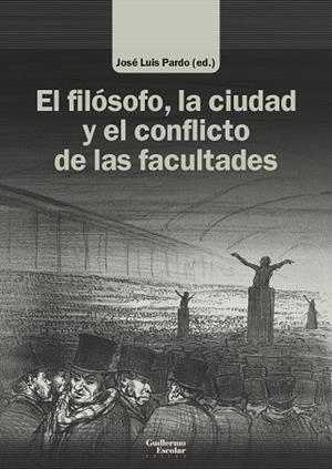 El filósofo, la ciudad y el conflicto de las facultades | 9788418981821 | Pardo, José Luis