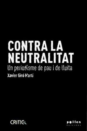 Contra la neutralitat | 9788410255098 | Giró Martí, Xavier