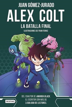 Alex Colt. La batalla final | 9788408288411 | Gómez-Jurado, Juan