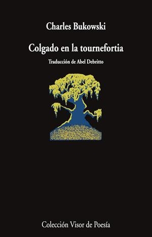 Colgado en la tournefortia | 9788498955866 | Bukowski, Charles