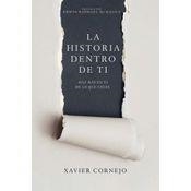 LA HISTORIA DENTRO DE TI | 9781641233279 | XAVIER CORNEJO