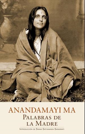 Anandamayi Ma. Palabras de la Madre | 9788412333626 | Ma, Anandamayi
