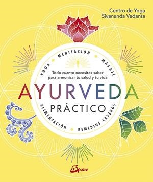 Ayurveda práctico | 9788484457749 | CENTRO YOGA SIVANANDA VEDANTA