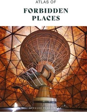 ATLAS OF FORBIDDEN PLACES | 9782361957766