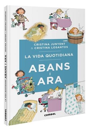 La vida quotidiana abans i ara | 9788411581370 | Junyent Rodríguez, Maria Cristina