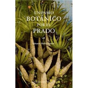 Un paseo botánico por el Prado | 9788484806233 | Barba Gómez, Eduardo