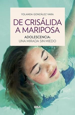 De crisálida a mariposa, adolescencia: una mirada sin miedo | 978841132194º5º | Yolanda González Vara