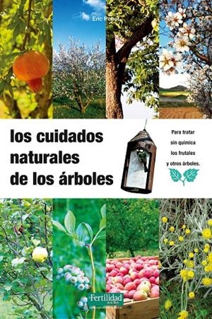 Los cuidados naturales de los árboles | 9788493630836 | Petiot, Eric
