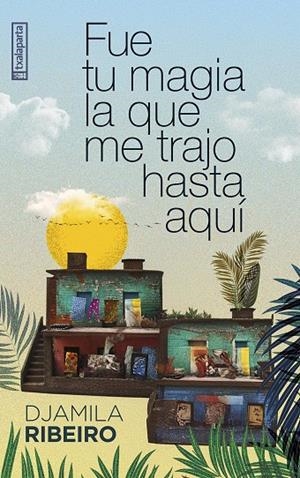 Fue tu magia la que me trajo hasta aquí | 9788410246232 | Ribeiro, Djamila