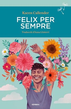 FELIX PER SEMPRE | 9788410198081 | Callender, Kacen