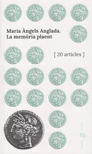 MARIA ÀNGELS ANGLADA. LA MEMÒRIA PLAENT | 9788412911602 | VARIS