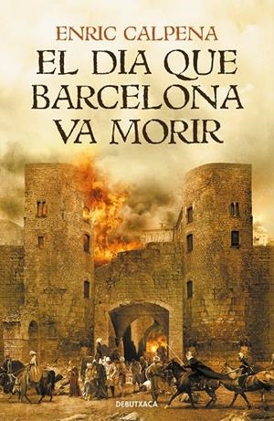 El dia que Barcelona va morir | 9788418132056 | Calpena, Enric