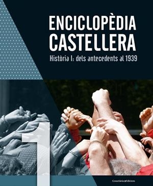 Enciclopèdia castellera. Història I: dels antecedents al 1939 | 9788490346976 | AA.VV.