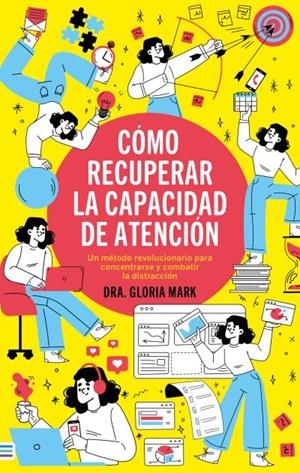 CÓMO RECUPERAR LA CAPACIDAD DE ATENCIÓN | 9788492917181 | Mark, Gloria