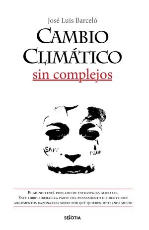 Cambio climático sin complejos | 9788416921904 | José Luis Barceló Mezquita
