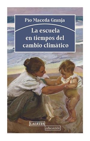 La escuela en tiempos del cámbio climático | 9788418292323 | Maceda Granja, Pío