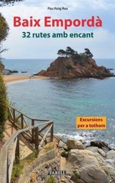 baix emporda 32 rutes amb encant | 9788417116972 | Roig Ros, Pau