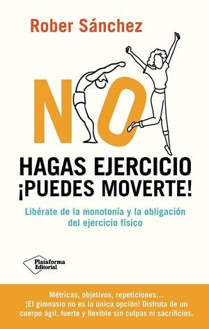 No hagas ejercicio. ¡Puedes moverte! | 9791387568092 | Sánchez, Rober