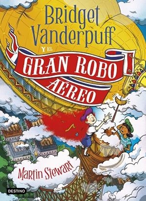 Bridget Vanderpuff 3. Bridget Vanderpuff y el gran robo aéreo | 9788408298397 | Stewart, Martin