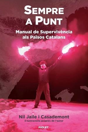 Sempre a Punt. Manual de Supervivència als Països Catalans | 9788412902730 | Jaile i Casademont, Nil