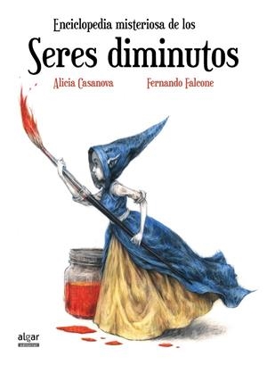 Enciclopedia misteriosa de los seres diminutos | 9788491420224 | Casanova, Alicia