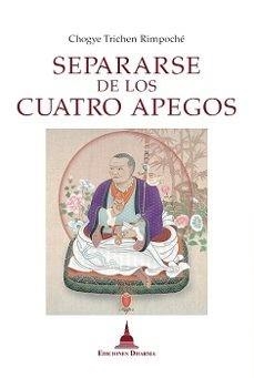 Separarse de los cuatro apegos | 9788412603651 | Chogye, Trichen - Rimpoché -