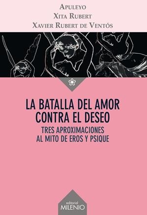 La batalla del amor contra el deseo | 9788497436366 | Apuleyo, Lucio / Rubert Castro, Xita / Rubert de Ventós, Xavier