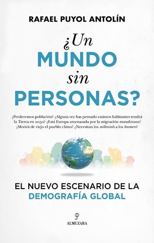 ¿Un mundo sin personas? | 9788410525634 | Rafael Puyol Antolín