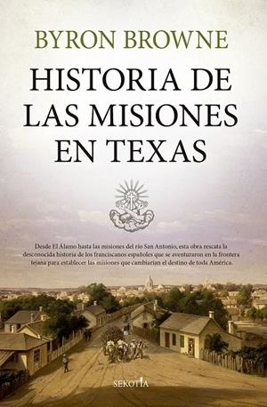 Historia de las misiones en Texas | 9788419979599 | Byron Browne
