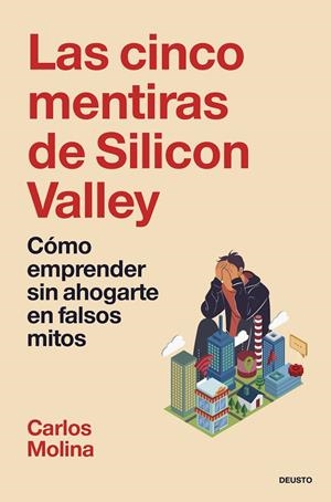 Las cinco mentiras de Silicon Valley | 9788423438402 | Molina del Rio, Carlos