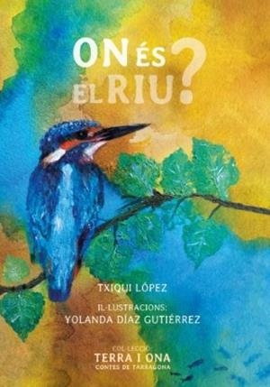 ON ÉS EL RIU? | 9788412928600 | LÓPEZ, TXIQUI
