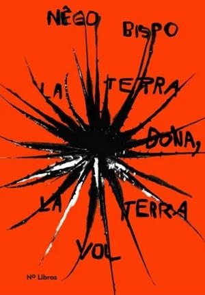 La terra dona, la terra vol | 9788412684551 | Antonio "Nego", Bispo dos Santos