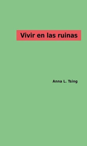 Vivir en las ruinas | 9788412369748 | Tsing, Anna