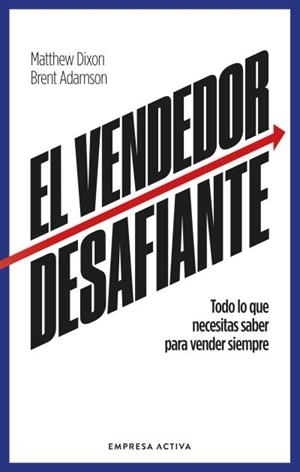 El vendedor desafiante | 9788418308086 | Dixon, Matthew / Adamson, Brent