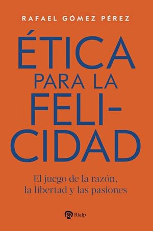 Ética para la felicidad | 9788432169403 | Gómez Pérez, Rafael
