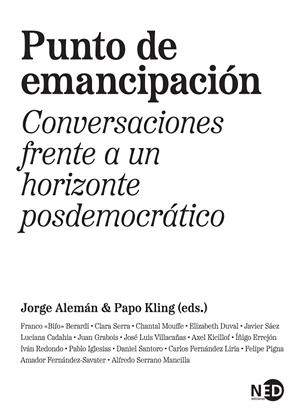 Punto de emancipación | 9788418273988 | «Bifo» Berardi, Franco / Serra, Clara / Mouffe, Chantal / Duval, Elizabeth / Sáez, Javier / Cadahia,