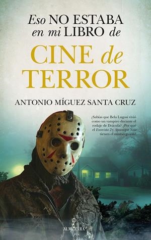 Eso no estaba en mi libro de cine de terror | 9788411315395 | Antonio Míguez Santa Cruz