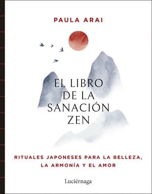 El libro de la sanación Zen | 9788419996848 | Arai, Paula