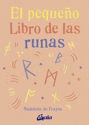 El pequeño libro de las runas | 9788411081511 | du Frayne, Madeleine