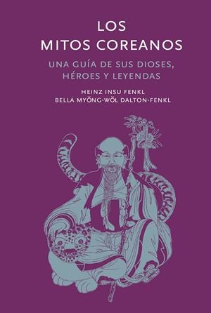 Los mitos coreanos | 9788410380035 | Insu Fenkl, Heinz / Myongwol Dalton-Fenk, Bella