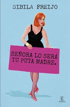 Señora lo será tu puta madre | 9788467075946 | Freijo, Sibila