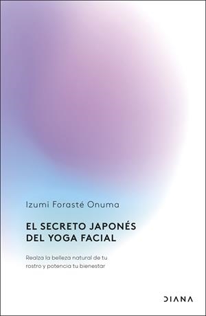 El secreto japonés del yoga facial | 9788411192255 | Forasté Onuma, Izumi