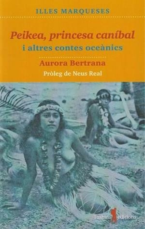 PEIKEA, PRINCESA CANÍBAL | 9788494895869 | Bertrana i Salazar, Aurora