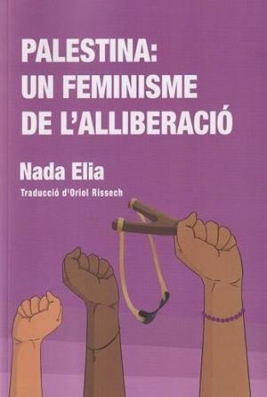 Palestina: un feminisme de l'alliberació | 9788412939309 | Elia, Nada
