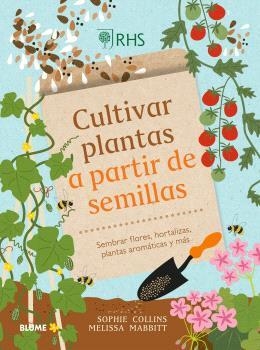 Cultivar plantas a partir de semillas | 9788410268326 | Collins, Sophie / Mabbitt, Melissa / Royal Horticultural Society