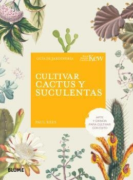Cultivar cactus y suculentas | 9788410268555 | Rees, Paul / Royal Botanic Gardens