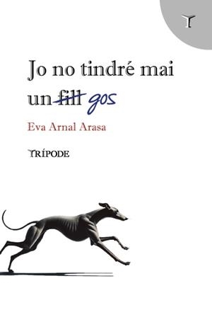 Jo no tindré mai un gos | 9788412920840 | Arnal Arasa, Eva