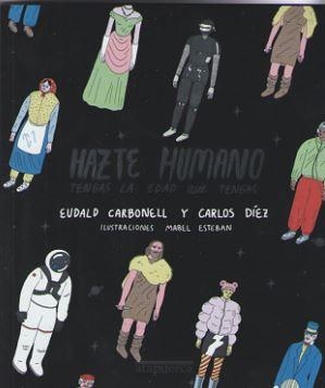 Hazte humano. | 9788412108248 | Carbonell Roura, Eudald / Díez Fernández-Lomana, Juan Carlos