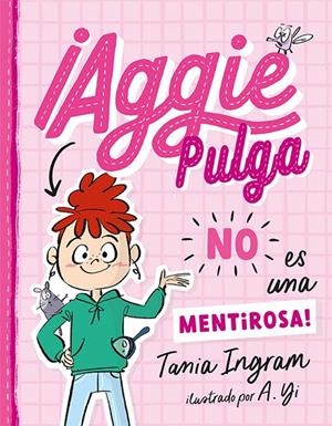 ¡Aggie Pulga no es una mentirosas! | 9788491457879 | Ingram, Tania
