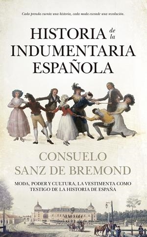 Historia de la indumentaria española | 9788410526914 | Consuelo Sanz de Bremond